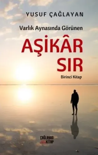 Varlık Aynasında Görünen Aşikar Sır (Birinci Sır)