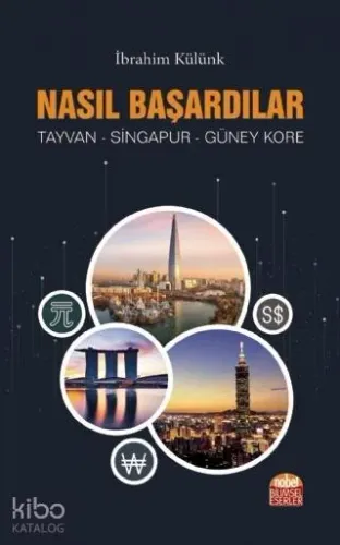 Nasıl Başardılar? Tayvan - Singapur - Güney Kore