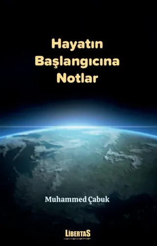 HAYATIN BAŞLANGICINA NOTLAR