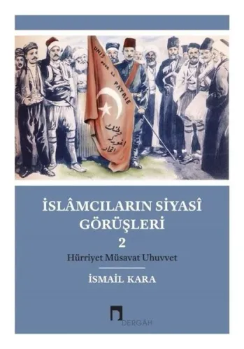 İslamcıların Siyasi Görüşleri 2; Hürriyet Müsavat Uhuvvet