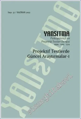 Yansıtma Psikopatoloji ve Projektif Testler Dergisi - Projektif Testlerde Güncel Araştırmalar 1 - Sayı: 37      Haziran 2022