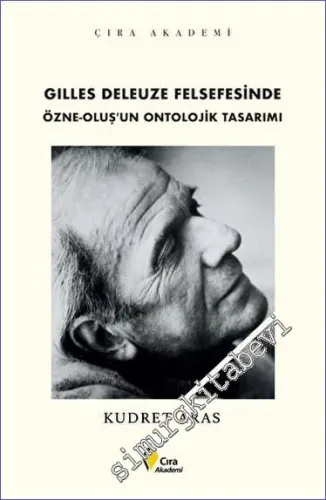Gilles Deleuze Felsefesinde Özne-Oluş'un Ontolojik Tasarımı -         2023