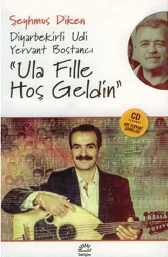 Ula Fille Hoş Geldin; Diyarbekirli Udi Yervant Bostancı