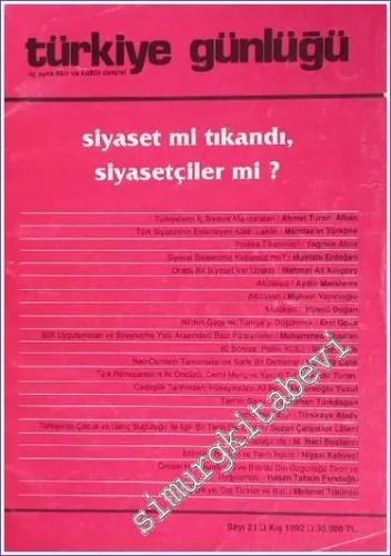 Türkiye Günlüğü: İki Aylık Fikir ve Kültür Dergisi: Siyaset mi Tıkandı, Siyasetçiler mi? - Sayı: 21      Kış 1992