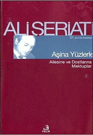 Aşina Yüzlerle 01 Bütün Eserleri - Ailesine ve Dostlarına Mektuplar