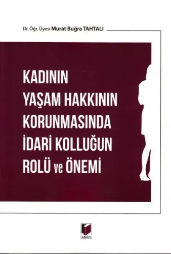 Kadının Yaşam Hakkının Korunmasında İdari Kolluğun Rolü ve Önemi