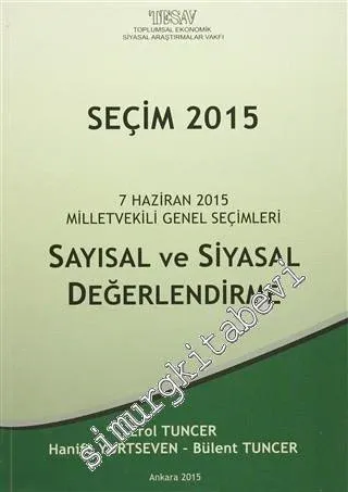 Seçim 2015: Sayısal ve Siyasal Değerlendirme - 7 Haziran 2015 Milletvekili Genel Seçimleri -