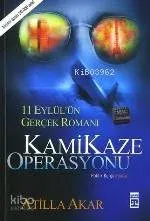 Kamikaze Operasyonu; 11 Eylül'ün Gerçek Romanı