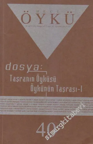 Hece Aylık İki Aylık Öykü Dergisi, Dosya: Taşrannın Öyküsü - Öykünün Taşrası - 1 - 40    7  Ağustos - Eylül