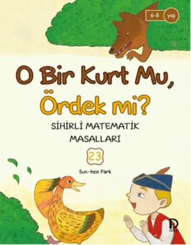 O Bir Kurt mu Ördek mi?; Sihirli Matematik Masalları 23