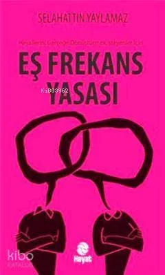 Eş Frekans Yasası; Hayallerini gerçeğe dönüştürmek isteyenler için