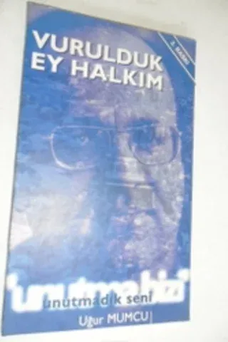 Vurulduk Ey Halkım
