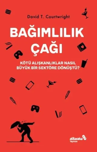 Bağımlılık Çağı;Kötü Alışkanlıklar Nasıl Büyük Bir Sektöre Dönüştü?