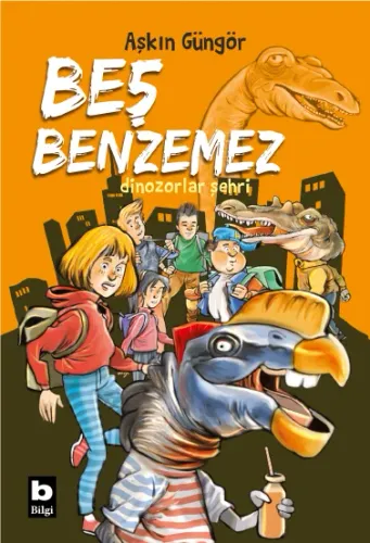Beş Benzemez / Dinozorlar Şehri Aşkın Güngör