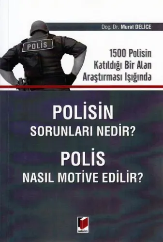 Polisin Sorunları Nedir? Polis Nasıl Motive Edilir?