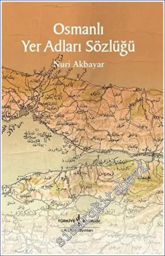 Osmanlı Yer Adları Sözlüğü -         2023