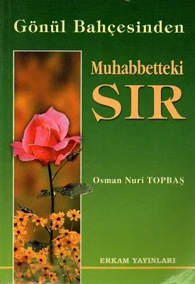 Gönül Bahçesinden Muhabbetteki Sır