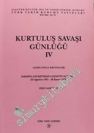 Kurtuluş Savaşı Günlüğü Cilt 4: Açıklamalı Kronoloji - Sakarya Savaşı'ndan Lozan'ın Açılışına (23 Ağustos 1921 - 20 Kasım 1922) -        1996