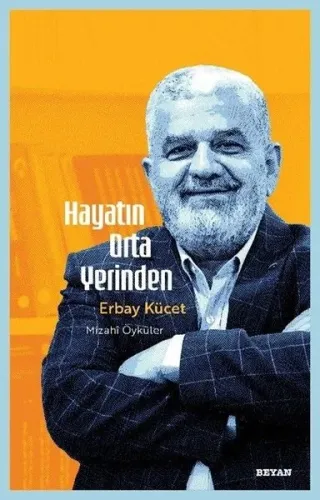 Hayatın Orta Yerinden;Mizahî Öyküler