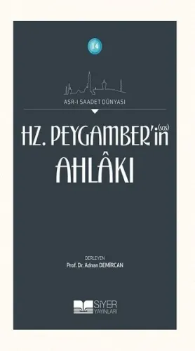 14 Asri Saadet Dünyası Hz Peygamberin sas Ahlakı; AsrI Saadet Dünyası