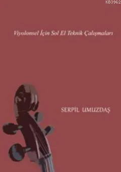 Viyolonsel için Sol El Teknik Çalışmaları