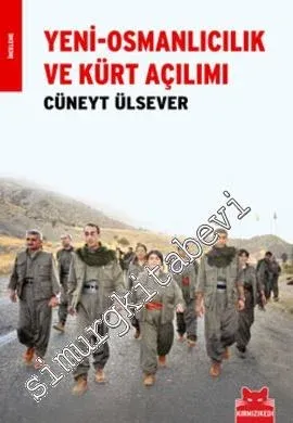 Yeni - Osmanlıcılık ve Kürt Açılımı -