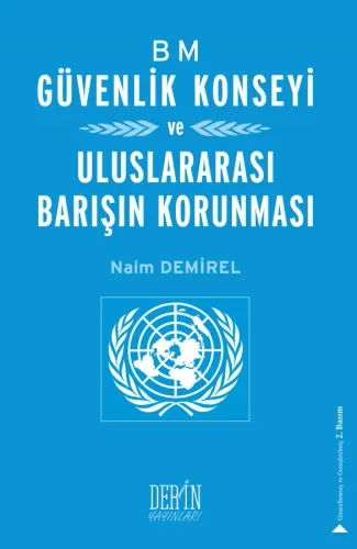 BM GÜVENLİK KONSEYİ VE ULUSLARARASI BARIŞIN KORUNMASI