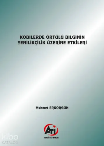 Kobilerde Örtülü Bilginin Yenilikçilik Üzerine Etkileri