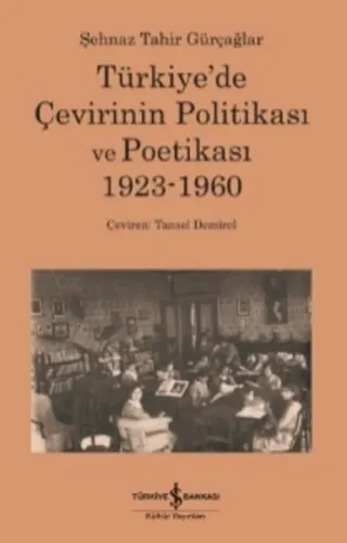 Türkiye'de Çevirinin Politikası Ve Poetikası 1923-1960