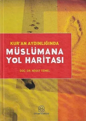Kur'an Aydınlığında Müslümana Yol Haritası - Ciltli Kitap
