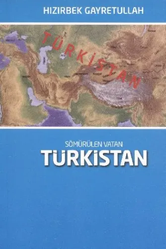 Sömürülen Vatan Türkistan