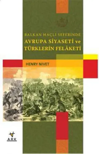 Balkan Haçlı Seferinde Avrupa Siyaseti ve Türklerin Felaketi