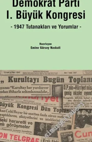 Demokrat Parti 1. Büyük Kongresi : 1947 Tutanakları ve Yorumlar -         2021