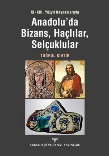 Anadolu'da Bizans Haçlılar Selçuklular