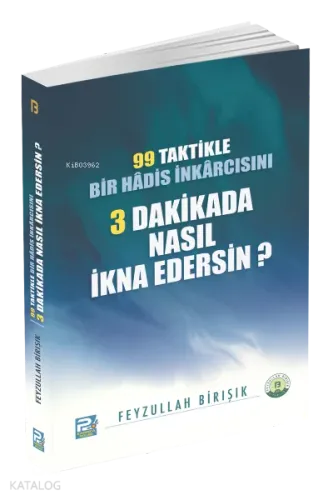 99 Taktikle Bir Hadis İnkarcısını 3 Dakikada Nasıl İkna Edersin?