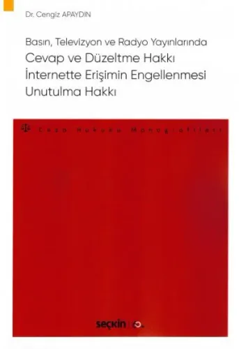 Cevap ve Düzeltme Hakkı İnternette Erişimin Engellenmesi Unutulma Hakkı