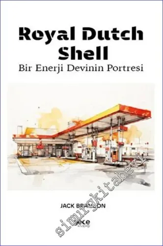 Royal Dutch Shell - Bir Enerji Devinin Portresi -         2023