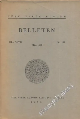 Türk Tarih Kurumu Belleten - Sayı: 108    Yıl: 27  Ekim