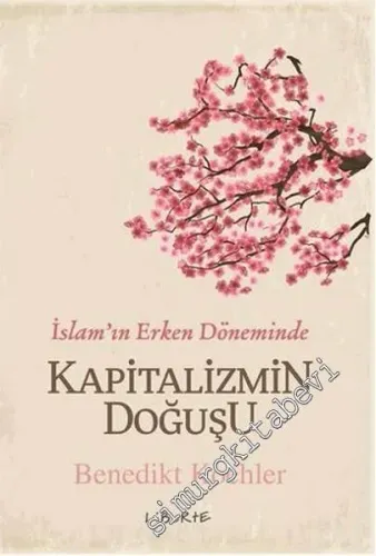 İslam'ın Erken Döneminde Kapitalizmin Doğuşu -         2016