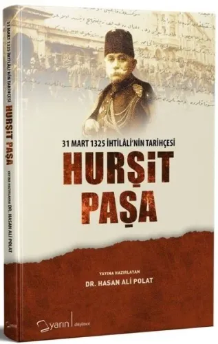 Hurşit Paşa; 31 Mart 1325 İhtilali'nin Tarihçesi