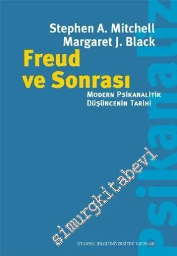 Freud ve Sonrası: Modern Psikanalitik Düşüncenin Tarihi -