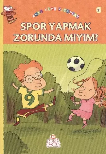 Akıl Küpü Kitaplar-2 Spor Yapmak Zorunda Mıyım