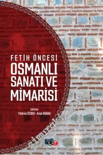 Fetih Öncesi Osmanlı Sanatı ve Mimarisi -