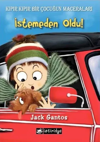 İstemeden Oldu! - Kıpır Kıpır Bir Çocuğun Maceraları 2. Kitap