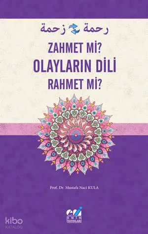 Olayların Dili - Zahmet Mi? Rahmet Mi ?