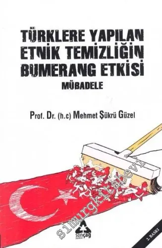 Türklere Yapılan Etnik Temizliğin Bumerang Etkisi - Mübadele -