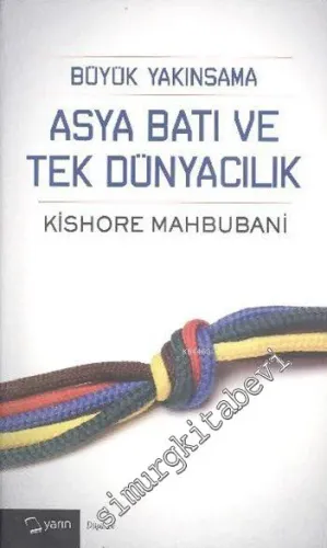 Büyük Yakınsama: Asya, Batı ve Tek Dünyacılık -