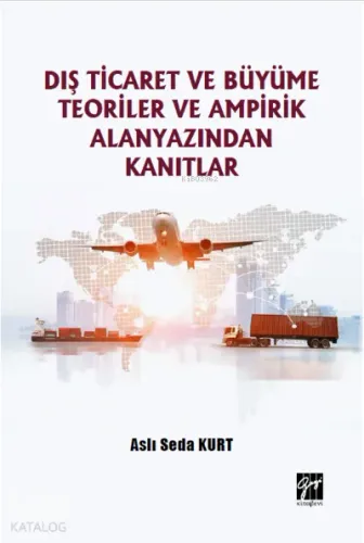 Dış Ticaret ve Büyüme Teoriler ve Ampirik Alanyazından Kanıtlar