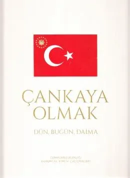 Çankaya Olmak Dün, Bugün, Daima