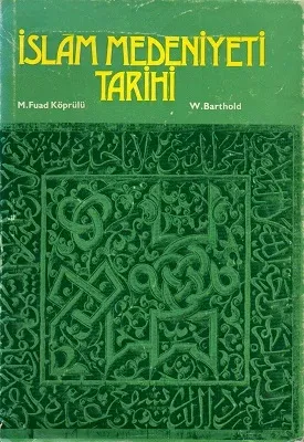 İslam Medeniyeti Tarihi Mehmet Fuat Köprülü